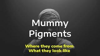 Mummy's the Pigment