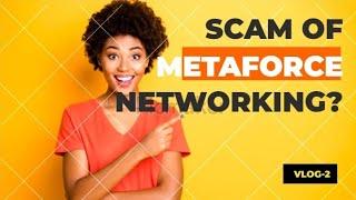 Scam of Metaforce, B4U and Networking Companies