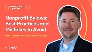 Nonprofit Bylaws: Best Practices and Mistakes to Avoid - Greg McRay, Foundation Group