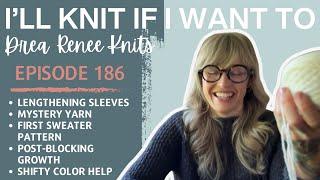 I’ll Knit If I Want To: Episode 186