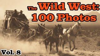 The Wild West in 100 Photos (Vol.  8)