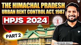 Himachal Pradesh Judiciary 2024 | URBAN RENT CONTROL ACT, 1987  | HPJS 2024 | Abhishek Bhatt