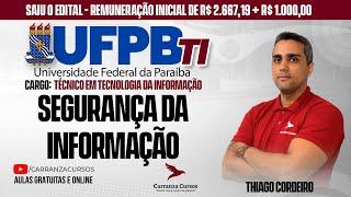 UFPB TI - Segurança da Informação - Pós-EDITAL - Téc. de Tecnologia da Informação - Prof. Thiago C.