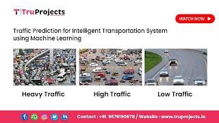 Traffic Prediction for Intelligent Transportation System using Machine Learning