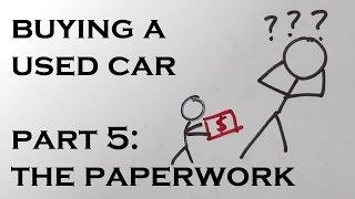 Buying a Used Car - Part 5: The Paperwork