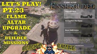 Enshrouded - Let's Play - Pt 23 - Flame Altar Upgrade, Crafting & Missions For Builders! #enshrouded