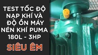 Test tốc độ nạp khí và độ ồn Máy nén khí Puma 180L 3HP