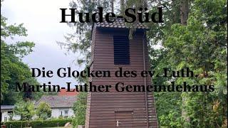 Hude-Süd (D) Die Glocken des Evangelischen Martin-Luther-Hauses