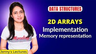 1.5 Introduction to Two Dimensional (2D) Arrays | Implementation of 2D Arrays |Memory representation