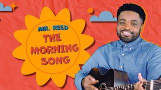 Good Morning Song | Mr. Reed | Songs for Kids