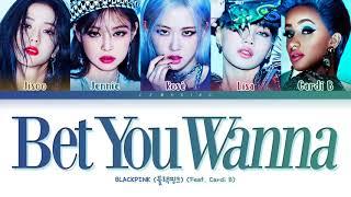 BLACKPINK - BET YOU WANNA LYRICS