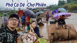 Phở Cà Dê- Đặc sản chợ phiên Cốc Ly- may mắn mới được thưởng thức