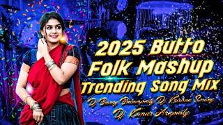 2025 Folk Songs Special Mashup With Butto Mix DjSongs Mix By Dj Bunny Balampally Dj Kumar Arepally