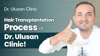 Hair Transplantation Process at Dr. Ulusan Clinic 