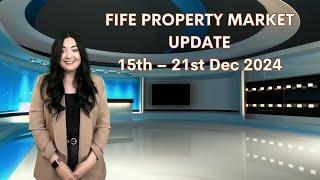 FIFE PROPERTY MARKET UPDATE – 15th – 21st Dec 2024