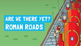 How Romans made roads (Are We There Yet: Guide to Roads)