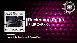 Reckoning Radio EP 177 - Filip Zarkic (Melodic Techno & Progressive House Dj Set)