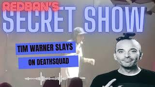 Tim Warner ABSOLUTELY $L@Y$ on Redban’s Secret Show