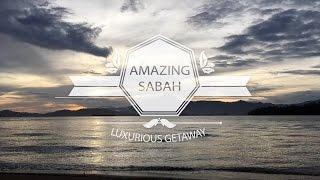 Amazing Sabah: Luxurious Getaway