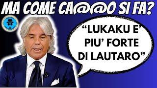 ZAZZARONI: "LUKAKU E' PIU' FORTE DI LAUTARO". MA COME C...O SI FA A DIRE UNA CASTRONERIA DEL GENERE?