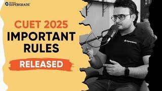 CUET 2025 Important Rules | Must Watch Before CUET 2025 Preparation ️| CUET UG 2025 Guidelines