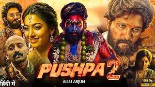 Pushpa 2 The Rule Full Movie 4K dubbed Hindi new South Indian Movie | Allu Arjun | rashmika mandanna