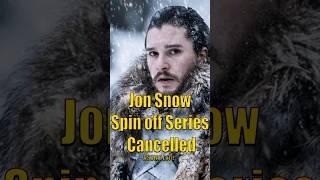 Jon Snow Spin off Cancelled