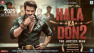 Hala Ka Don 2: The Justice man (Movie Title Song)