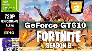 Fortnite Chapter 2 Season 8 | GeForce GT 610 | i5-4460 | 16GB RAM