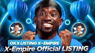 X-Empire Listing on OKX Exchange 1st! Get READY for X-EMPIRE Airdrop!