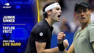 LIVE | Jannik Sinner vs. Taylor Fritz | Radio | 2024 US Open Final