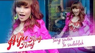 Ayu Ting Ting - Yang Sudah Ya Sudahlah [Official Music Video]