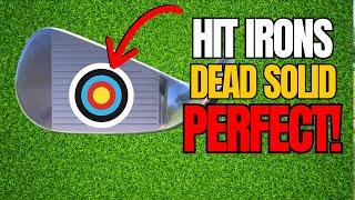 How to Hit Your Irons DEAD SOLID PERFECT Every Time!