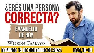 Evangelio de hoy DOMINGO 15 de DICIEMBRE (Lc 3,10-18) | Wilson Tamayo | Tres Mensajes