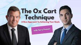 The Ox Cart Technique: A New Approach To Achieving Your Goals