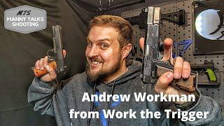 Manny Talks Shooting with Andrew Workman @workthetrigger Manny Talks Shooting #89