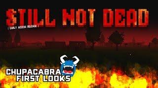 STILL NOT DEAD - Zombie Blasting FPS Action Roguelike (Chupacabra First Looks)