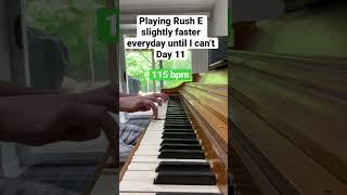 Playing Rush E slightly faster everyday until I can’t - 115 bpm #piano