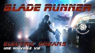 Blade Runner - Electric Dreams - Une Nouvelle Vie - Actual Play - JDR