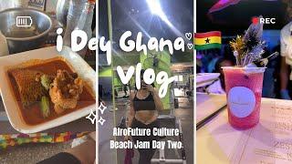 I Dey Ghana Vlog | AfroFuture Culture Beach Jam 2024 Day Two