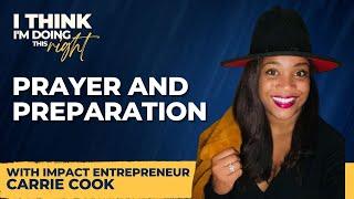 EP13: Prayer and Preparation with Impact Entrepreneur Carrie Cook