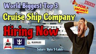 World Biggest Top 3 Cruise Ship Company Hiring Now || Urgent Cruise Job Vacancy