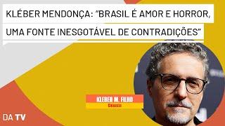 Kléber Mendonça Filho: “O Brasil é o amor e o horror, uma fonte inesgotável de contradições”