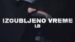 LB - IZGUBLJENO VREME  (Official video)