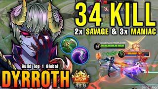 2x SAVAGE & 3x MANIAC!! 34 Kills Dyrroth MVP 18.0 Points!! - Build Top 1 Global Dyrroth ~ MLBB