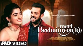 New Song | Meri Bechainiyon Ko | Salman Khan | Rashmika Mandanna | New Hindi Song | New Song 2025