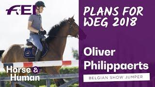 Olivier Philippaert's plans for WEG 2018 | Horse & Human