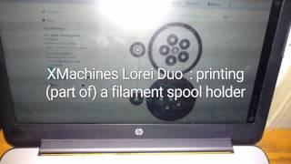 XMachines Lorei Duo : printing (part of) a filament spool holder