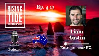 Liam Austin - Entrepreneurs HQ - Rising Tide Startups Podcast