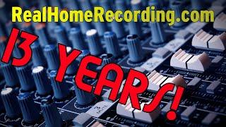 Happy 13th Birthday Real Home Recording a Renaissance is Coming!